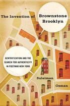 Couverture du livre « The Invention of Brownstone Brooklyn: Gentrification and the Search fo » de Osman Suleiman aux éditions Oxford University Press Usa