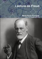 Couverture du livre « Lecture de freud » de Frondziak M-P. aux éditions Lulu