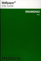 Couverture du livre « Shangai (édition 2012) » de  aux éditions Phaidon Press