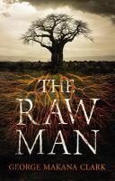 Couverture du livre « The Raw Man » de George Makana Clark aux éditions Random House Digital