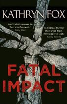 Couverture du livre « Fatal Impact » de Kathryn Fox aux éditions Hodder And Stoughton Digital