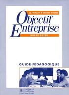 Couverture du livre « OBJECTIF ENTREPRISE ; NIVEAU MOYEN » de Max Bruchet aux éditions Hachette Fle