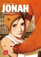 Couverture du livre « Jonah Tome 1 : les sentinelles » de Tai-Marc Le Thanh aux éditions Le Livre De Poche Jeunesse