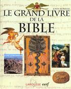 Couverture du livre « Le Grand Livre De La Bible » de John Bowker aux éditions Larousse