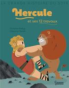 Couverture du livre « Hercule et ses 12 travaux » de Christine Palluy et Prisca Le Tande aux éditions Larousse