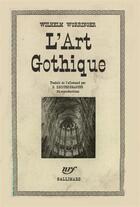 Couverture du livre « L'art gothique » de Wilhelm Worringer aux éditions Gallimard