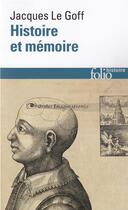 Couverture du livre « Histoire et mémoire » de Jacques Le Goff aux éditions Folio