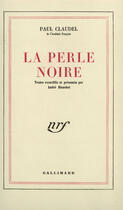 Couverture du livre « La perle noire » de Paul Claudel aux éditions Gallimard