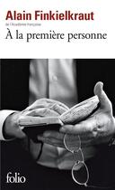 Couverture du livre « À la première personne » de Alain Finkielkraut aux éditions Folio