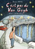 Couverture du livre « C'est pas du Van Gogh mais ça aurait pu... » de Heitz Bruno aux éditions Gallimard Bd Streaming