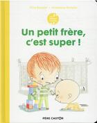 Couverture du livre « Un petit frère, c'est super ! » de Flore Brunelet et Madeline Brunelet aux éditions Pere Castor