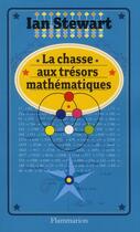 Couverture du livre « La chasse aux trésors mathématiques » de Ian Stewart aux éditions Flammarion