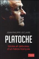 Couverture du livre « Platoche ; gloire et déboires d'un héros francais » de Jean-Philipe Leclaire aux éditions Flammarion