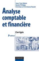 Couverture du livre « Comptabilite - t01 - analyse comptable et financiere - 9eme edition - corriges » de Eglem/Philipps aux éditions Dunod