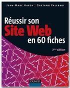 Couverture du livre « Réussir son site web en 60 fiches (3e édition) » de Hardy+Palermo aux éditions Dunod