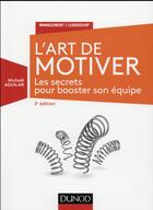 Couverture du livre « L'art de motiver (2e édition) » de Michael Aguilar aux éditions Dunod