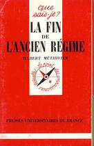 Couverture du livre « La fin de l'ancien regime qsj 1411 » de Hubert Methivier aux éditions Que Sais-je ?