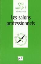 Couverture du livre « Les salons professionnels » de Jean-Paul Viart aux éditions Que Sais-je ?