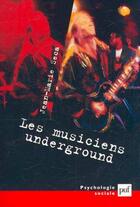 Couverture du livre « Les musiciens underground » de Jean-Marie Seca aux éditions Puf