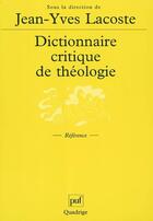 Couverture du livre « Dictionnaire critique de theologie » de Jean-Yves Lacoste aux éditions Puf