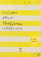 Couverture du livre « Croissance, crises et développement (8e édition) » de Frederic Teulon aux éditions Belin Education