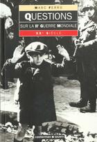 Couverture du livre « Questions sur la deuxieme guerre mondiale » de Marc Ferro aux éditions Casterman