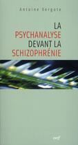 Couverture du livre « La psychanalyse devant la schizophrenie » de Antoine Vergote aux éditions Cerf