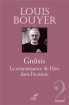 Couverture du livre « Gnôsis ; la connaissance de Dieu dans l'écriture » de Louis Bouyer aux éditions Cerf