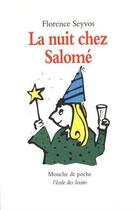 Couverture du livre « La nuit chez Salomé » de Benedicte Guettier et Florence Seyvos aux éditions Ecole Des Loisirs