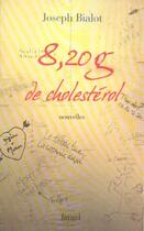 Couverture du livre « 8,20 g de cholestérol » de Joseph Bialot aux éditions Fayard