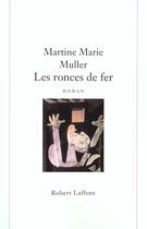 Couverture du livre « Les ronces de fer » de Martine-Marie Muller aux éditions Robert Laffont