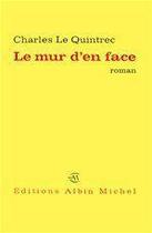 Couverture du livre « Le mur d'en face » de Charles Le Quintrec aux éditions Albin Michel