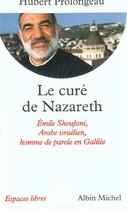 Couverture du livre « Espaces libres - t125 - le cure de nazareth - emile shoufani, arabe israelien, homme de parole en ga » de Hubert Prolongeau aux éditions Albin Michel