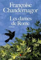 Couverture du livre « Les dames de Rome » de Francoise Chandernagor aux éditions Albin Michel