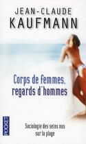 Couverture du livre « Corps de femmes, regards d'hommes » de Jean-Claude Kaufmann aux éditions Pocket