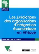 Couverture du livre « Les juridictions des organisations d'intégration économique en Afrique » de Emilie-Derlin Kemfouet Kengny aux éditions Lgdj