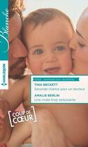 Couverture du livre « Seconde chance pour un docteur ; une rivale trop séduisante » de Tina Beckett et Amalie Berlin aux éditions Harlequin