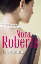 Couverture du livre « La rage au coeur » de Nora Roberts aux éditions Harlequin