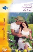 Couverture du livre « Les fiancés du Texas » de Diana Palmer aux éditions Harlequin