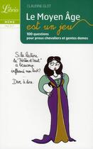 Couverture du livre « Le Moyen Age est un jeu » de Claudine Glot aux éditions J'ai Lu