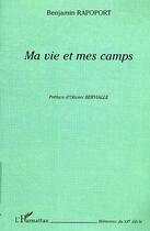 Couverture du livre « MA VIE ET MES CAMPS » de Benjamin Rapoport aux éditions Editions L'harmattan