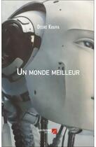 Couverture du livre « Un monde meilleur » de Desire Kraffa aux éditions Editions Du Net