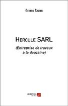 Couverture du livre « Hercule SARL (entreprise de travaux à la douzaine) » de Gérard Simian aux éditions Editions Du Net