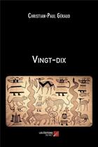 Couverture du livre « Vingt-dix » de Christian-Paul Geraud aux éditions Editions Du Net