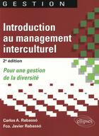 Couverture du livre « Introduction au management interculturel pour une gestion de la diversité (2e édition) » de Carlos A. Rabasso et Francisco Javier Rabasso aux éditions Ellipses