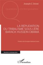 Couverture du livre « La répudiation du tribalisme sous l'ère Barack Hussein Obama » de Joseph Dieme aux éditions L'harmattan