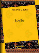 Couverture du livre « Spirite » de Theophile Gautier aux éditions Bnf Collection