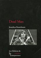 Couverture du livre « Dead man » de Jonathan Rosenbaum aux éditions Transparence