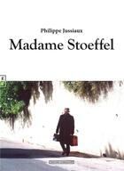 Couverture du livre « Madame Stoeffel » de Philippe Jussiaux aux éditions Complicites