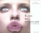 Couverture du livre « Éloge du maquillage ; du cosmos aux cosmétiques » de Camille Saint Jacques aux éditions Max Milo